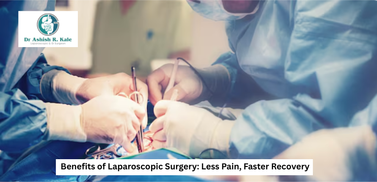 Benefits of Laparoscopic Surgery: Less Pain, Faster Recovery