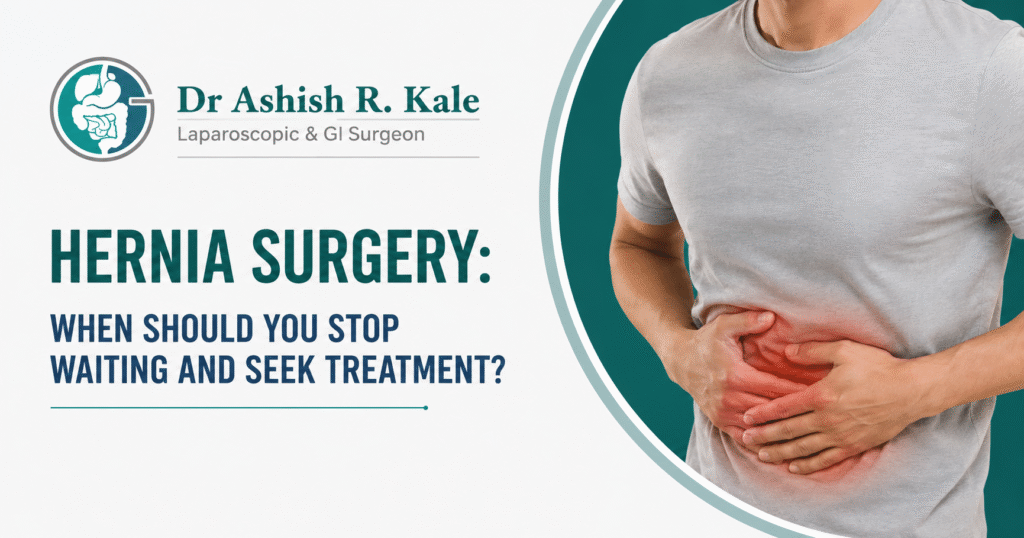 Hernia Surgery: When Should You Stop Waiting and Seek Treatment?