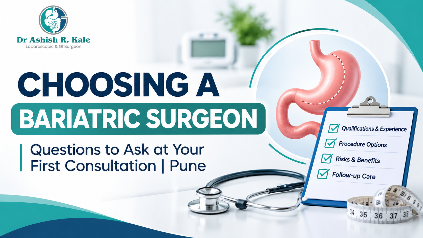 Choosing a bariatric surgeon in Pune and questions to ask during the first consultation.